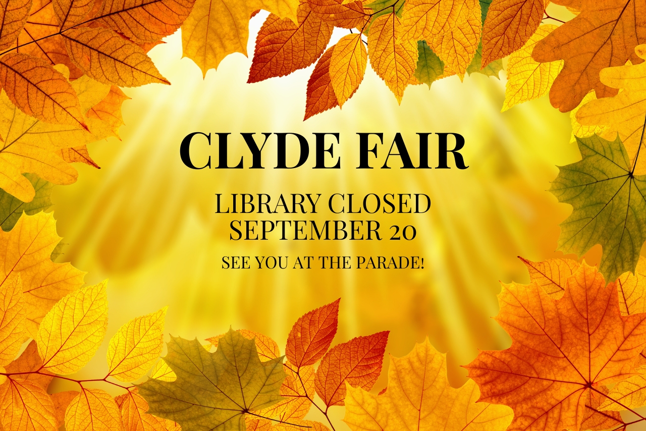 Clyde Fair --- Library Closed