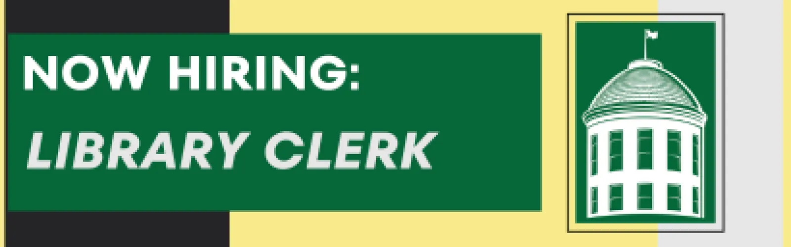 Graphic banner with green and yellow background featuring the text 'Now Hiring: Library Clerk' alongside an illustration of a white domed building, representing the Clyde Public Library.